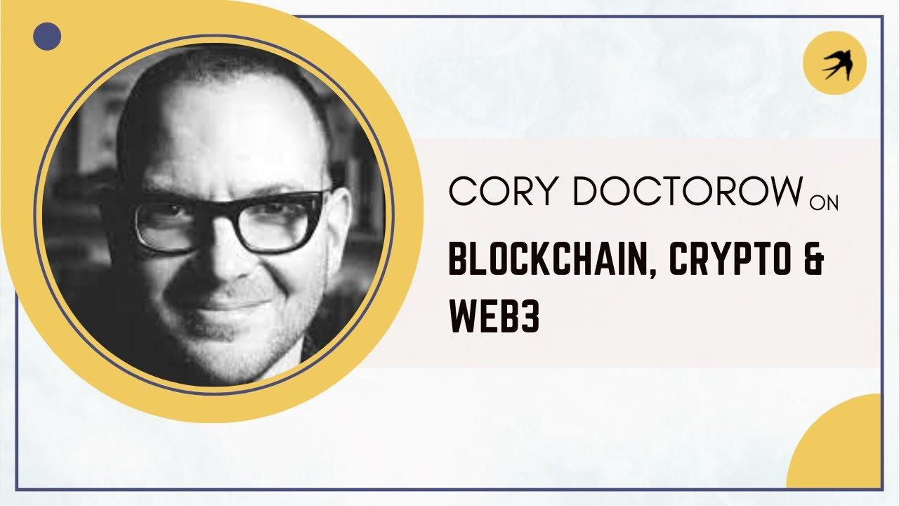 Cory Doctorow on Blockchain, Crypto & Web3
